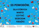 grafika z napisem 25 powodów dla których warto czytać dzieciom książki